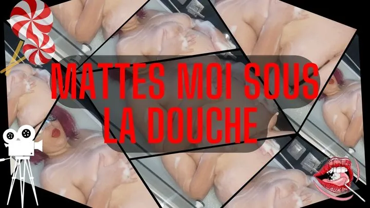 Mattes moi sous la douche