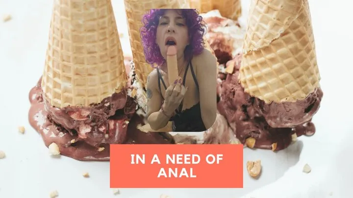 In a need for anal