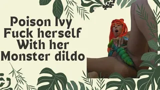 Poison Ivy fuck herself with her monster dildo