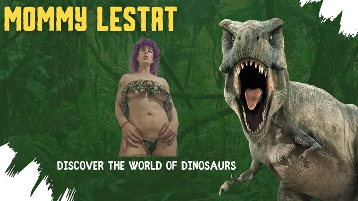 Step-mommy Lestat discover the world of dinosaurs