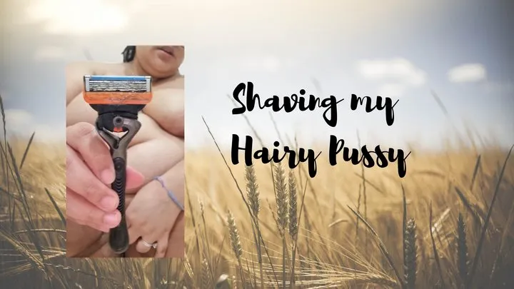 Shaving my fat pussy