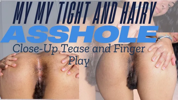 Tight & Hairy Asshole Worship: Close-Up Tease and Finger Play