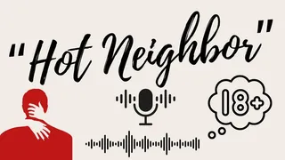 Hot neighbor: A Fantasy Behind Closed Doors