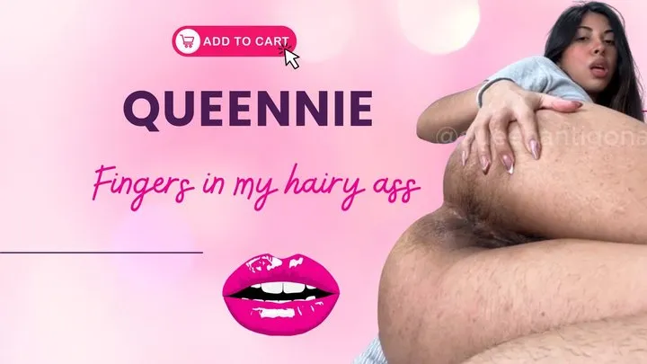 Queennie Fingers in my hairy ass