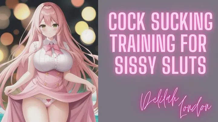 Cock sucking instructions for sissy sluts