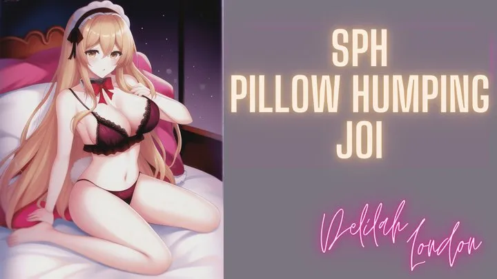 SPH Pillow Humping JOI