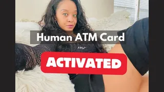 My Human ATM Card is Now Activated