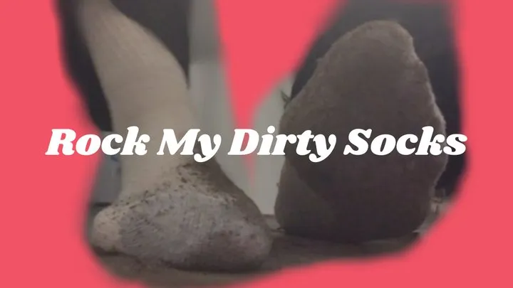 Rock My Dirty Socks