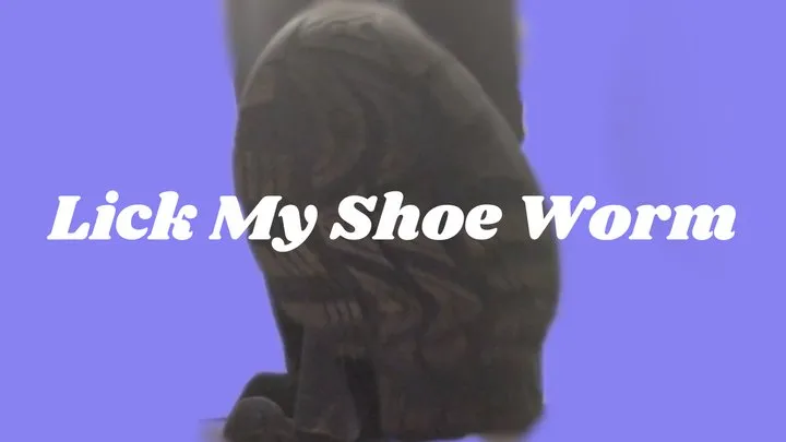 Lick My Shoe Worm