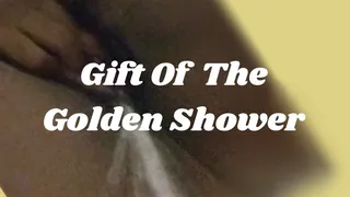 Gift Of The Golden Shower