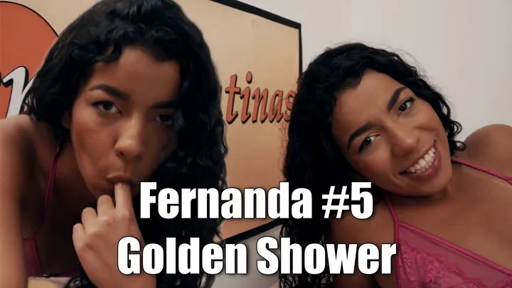 Fernanda #5 - Golden Shower