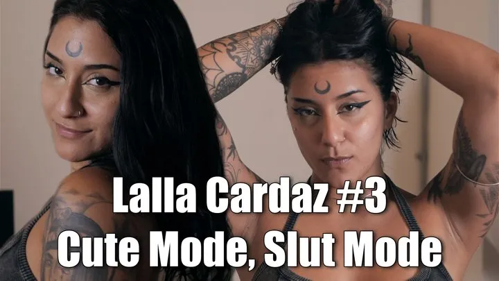 Lalla Cardaz #3 - Cute Mode, Slut Mode