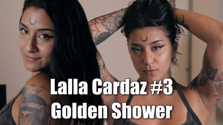 Lalla Cardaz #3 - Golden Shower