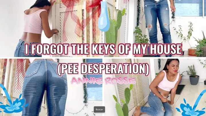 I FORGOT THE KEYS OF MY HOUSE (PEE DESPERATION)