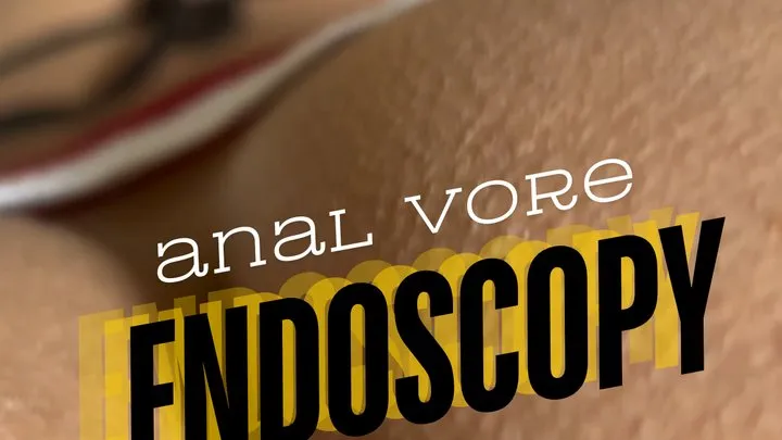 Anal vore endoscopy