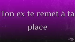 Ton ex te remet ta place