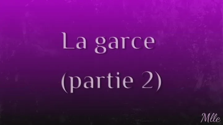 La garce - partie 2