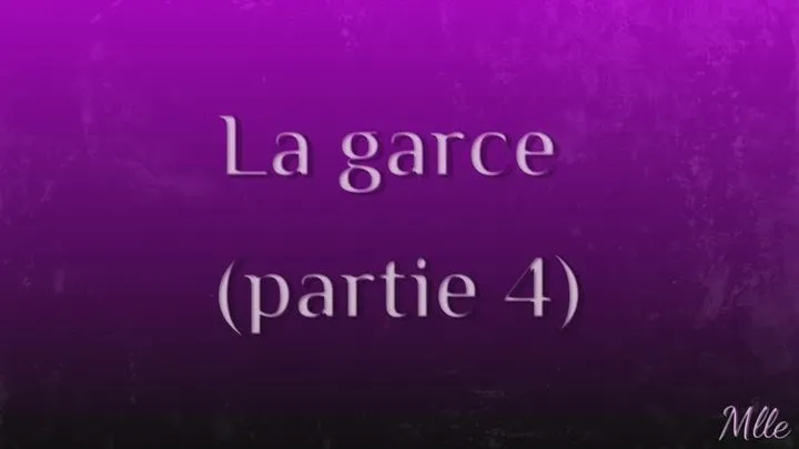 La garce 4