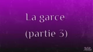 La garce - partie 3