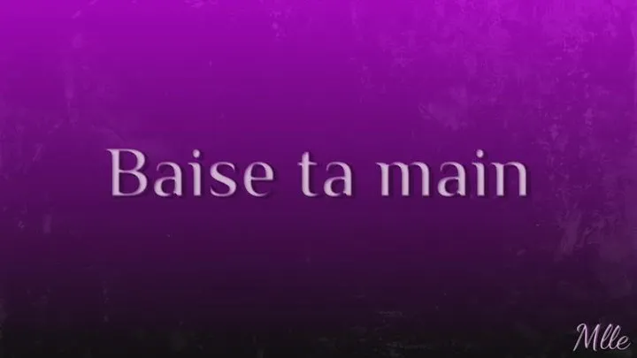 Baise ta main