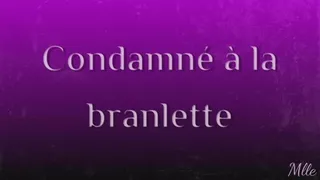 Condamné à la branlette