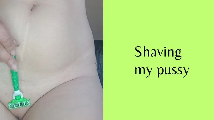 Shaving my pussy