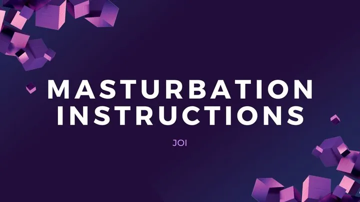 MASTURBATION INSTRUCTIONS