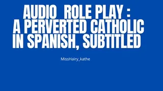 Audio role play A perverted Catholic