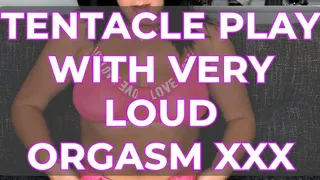 TENTACLE PLAY WITH VERY LOUD ORGASM XXX