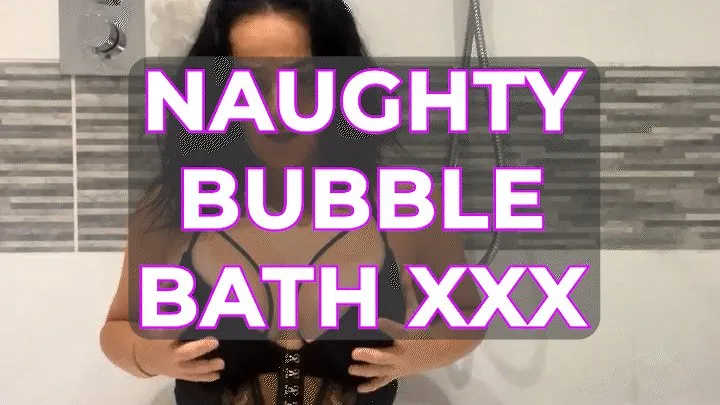 A VERY NAUGHTY BUBBLE BATH XXX