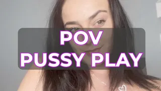 POV PUSSY PLAY XXX