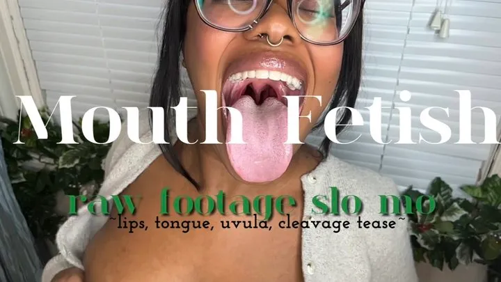 Mouth Fetish Raw Slo Mo Footage (Uvula, Tongue, Lips, Cleavage Tease)